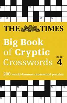 The Times Big Book of Cryptic Crosswords Book 4: 200 World-Famous Crossword Puzzles