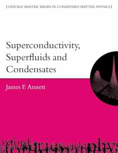 Superconductivity, Superfluids, and Condensates (Oxford Master Series in Physics)