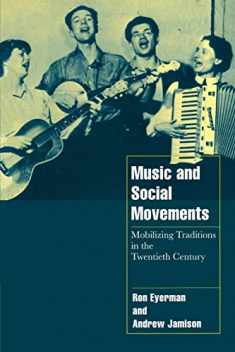 Music and Social Movements: Mobilizing Traditions in the Twentieth Century (Cambridge Cultural Social Studies)