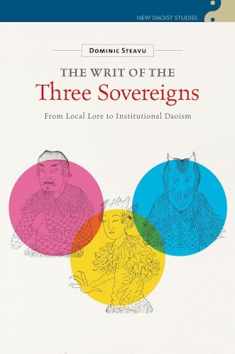 The Writ of the Three Sovereigns: From Local Lore to Institutional Daoism (New Daoist Studies)