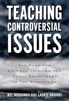 Teaching Controversial Issues: The Case for Critical Thinking and Moral Commitment in the Classroom