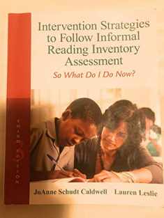 Intervention Strategies to Follow Informal Reading Inventory Assessment: So What Do I Do Now? (Myeducationlab)