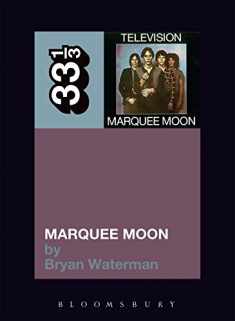 Television's Marquee Moon (33 1/3)