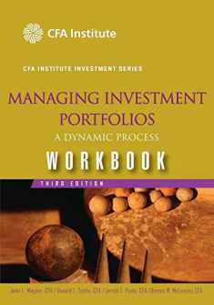 Managing Investment Portfolios Workbook: A Dynamic Process, 3rd Edition
