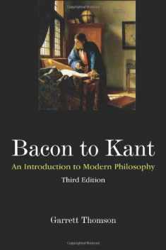 Bacon to Kant: An Introduction to Modern Philosophy