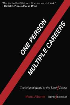 One Person/Multiple Careers: The Original Guide to the Slash Career