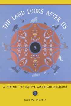The Land Looks After Us: A History of Native American Religion (Religion in American Life)