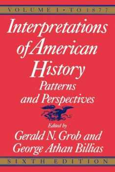 Interpretations of American History, 6th ed, vol. 1: To 1877 (Interpretations of American History; Patterns and Perspectives)
