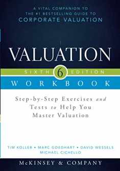 Valuation Workbook, Sixth Edition: Step-by-Step Exercises and Tests to Help You Master Valuation (Wiley Finance)