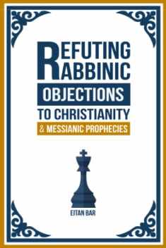 Refuting Rabbinic Objections to Christianity & Messianic Prophecies (Jewish-Christian Relations)