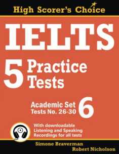 IELTS 5 Practice Tests, Academic Set 6: Tests No. 26-30 (High Scorer's Choice)