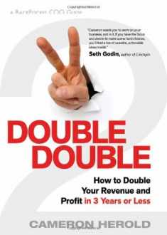 Double Double: How to Double Your Revenue and Profit in 3 Years of Less