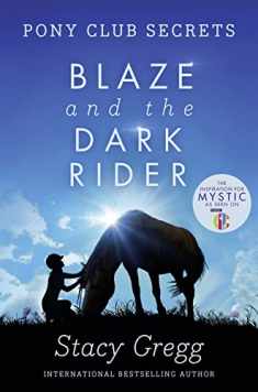Blaze and the Dark Rider (Pony Club Secrets) (Book 2)