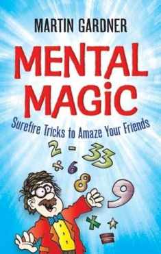 Mental Magic: Surefire Tricks to Amaze Your Friends (Dover Kids Activity Books)