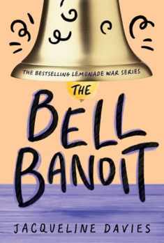 The Bell Bandit (The Lemonade War Series, 3)