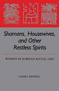 Shamans, Housewives, and Other Restless Spirits (Study of the East Asian Institute)