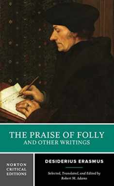 The Praise of Folly and Other Writings: A Norton Critical Edition (Norton Critical Editions)
