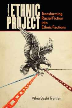 The Ethnic Project: Transforming Racial Fiction into Ethnic Factions (Stanford Studies in Comparative Race and Ethnicity)