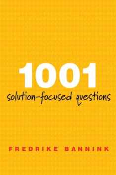1001 Solution-Focused Questions: Handbook for Solution-Focused Interviewing (A Norton Professional Book)