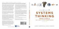 Systems Thinking Made Simple: New Hope for Solving Wicked Problems [second edition]