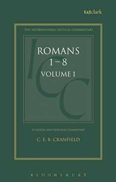 A Critical and Exegetical Commentary on the Epistle to the Romans: Introduction and Commentary on Romans I-VIII, Vol. 1 (Intl Critical Commentary)