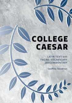 College Caesar: Latin Text with Facing Vocabulary and Commentary