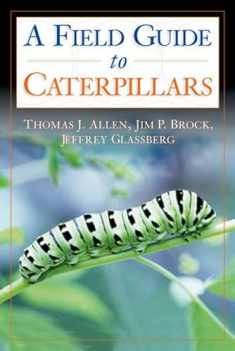 Caterpillars in the Field and Garden: A Field Guide to the Butterfly Caterpillars of North America (Butterflies Through Binoculars)