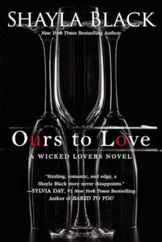 Ours to Love (A Wicked Lovers Novel)