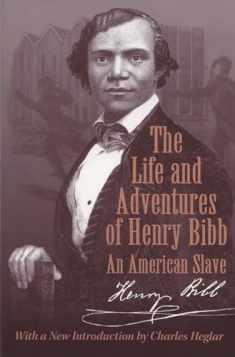 The Life and Adventures of Henry Bibb: An American Slave (Wisconsin Studies in Autobiography)