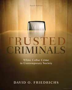 Trusted Criminals: White Collar Crime In Contemporary Society