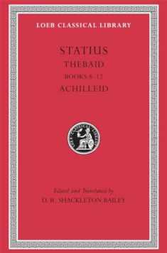 Statius: Thebaid, Books 8-12. Achilleid (Loeb Classical Library No. 498) (Volume II) (English and Latin Edition)