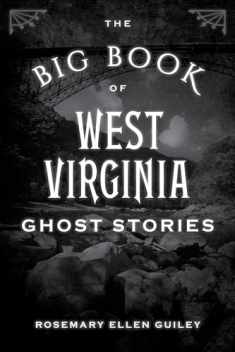 The Big Book of West Virginia Ghost Stories (Big Book of Ghost Stories)