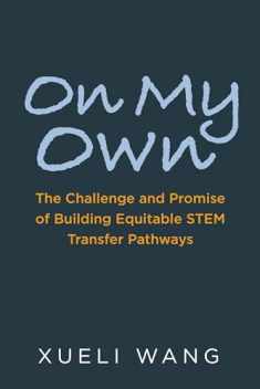 On My Own: The Challenge and Promise of Building Equitable STEM Transfer Pathways