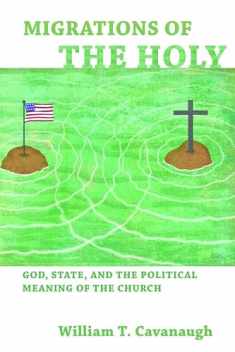 Migrations of the Holy: God, State, and the Political Meaning of the Church