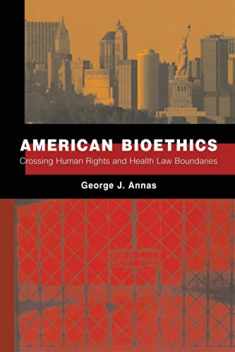 American Bioethics: Crossing Human Rights and Health Law Boundaries