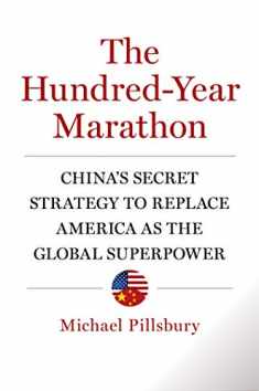 The Hundred-Year Marathon: China's Secret Strategy to Replace America as the Global Superpower