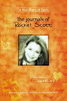 The Journals of Rachel Scott: A Journey of Faith at Columbine High (Real Diary of Faith)
