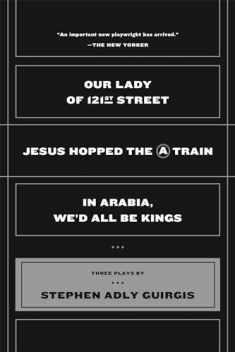 Our Lady of 121st Street: Jesus Hopped the A Train; In Arabia, We'd All Be Kings