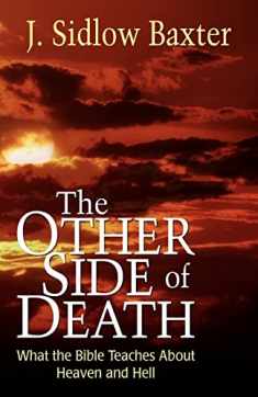 The Other Side of Death: What the Bible Teaches About Heaven and Hell