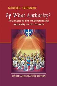 By What Authority?: Foundations for Understanding Authority in the Church