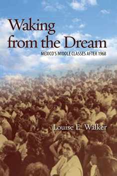 Waking from the Dream: Mexico's Middle Classes after 1968