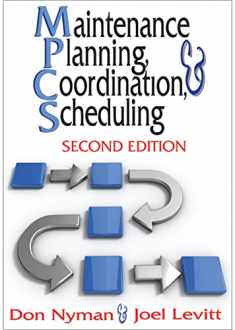 Maintenance Planning, Coordination, & Scheduling (Volume 1)