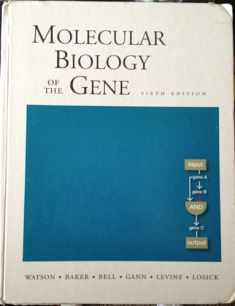 Molecular Biology of the Gene, Sixth Edition