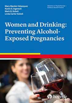 Women and Drinking: Preventing Alcohol-Exposed Pregnancies (Advances in Psychotherapy - Evidence-Based Practice)