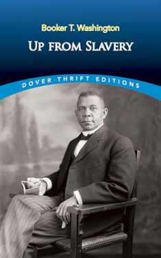 Up from Slavery (Dover Thrift Editions: Black History)