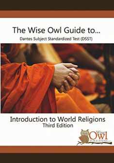 The Wise Owl Guide To... Dantes Subject Standardized Test (DSST) Introduction to World Religions Third Edition