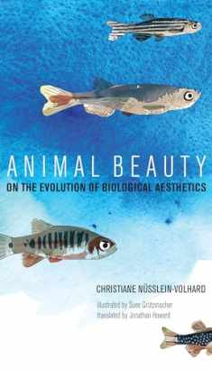 Animal Beauty: On the Evolution of Biological Aesthetics (Mit Press)