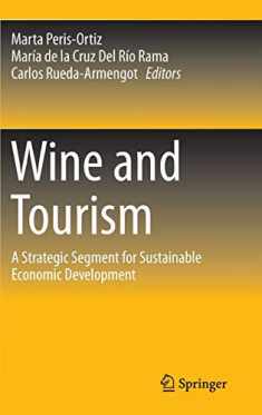 Wine and Tourism: A Strategic Segment for Sustainable Economic Development