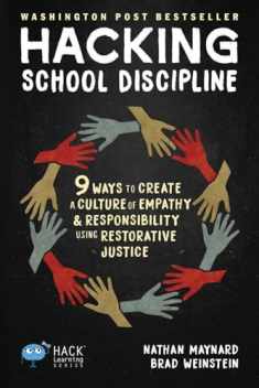 Hacking School Discipline: 9 Ways to Create a Culture of Empathy and Responsibility Using Restorative Justice (Hack Learning Series)