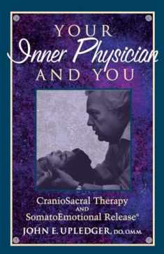 Your Inner Physician and You: Craniosacral Therapy and Somatoemotional Release